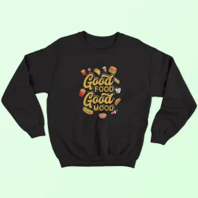 Good Food Good Mood Sweatshirt